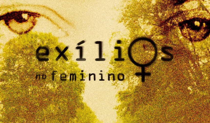Exílios no Feminino
