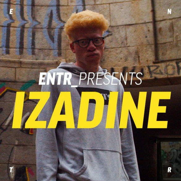 ENTR_PRESENTS EP.1: IZADINE