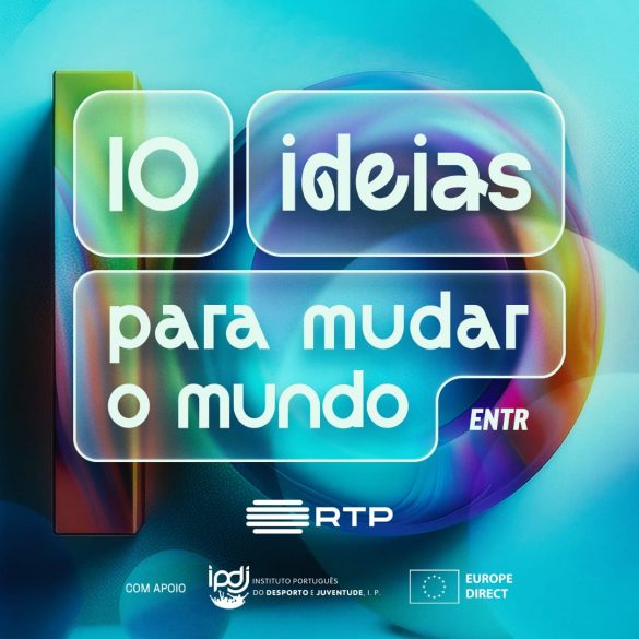 10 ideias para mudar o mundo: qual é a tua?