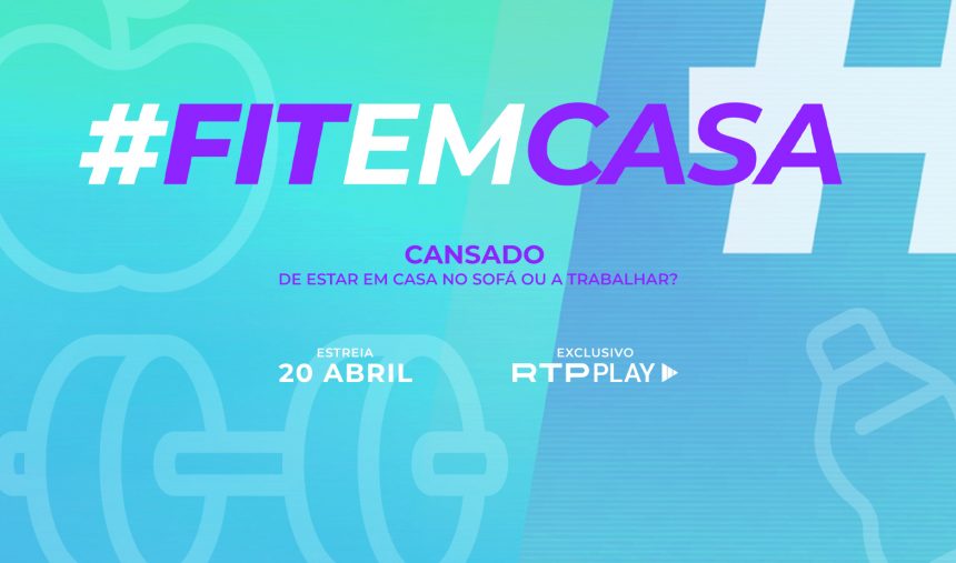 #FITEMCASA: nova área da RTP Play vai ajudá-lo a mexer-se mais e a ser mais saudável