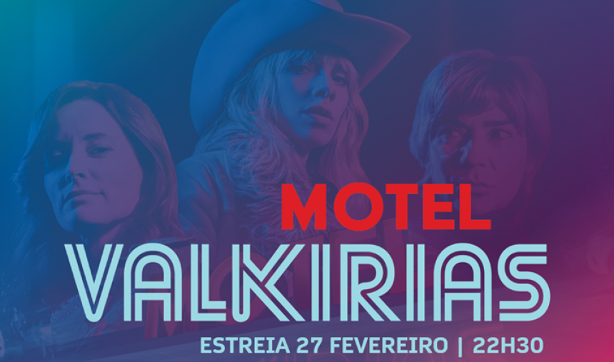 Motel Valkirias estreia dia 27 de fevereiro na RTP1 e RTP Play