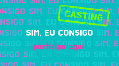 CASTING: 'SIM, EU CONSIGO'!